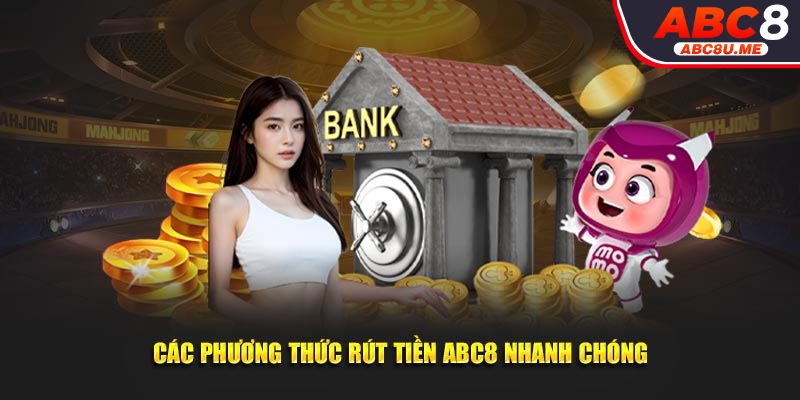 Các cách thức rút tiền ABC8 