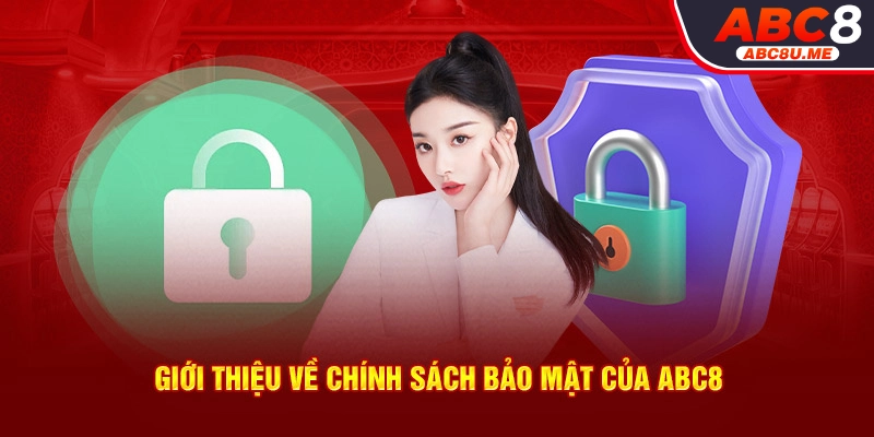 Giới thiệu về chính sách bảo mật của ABC8