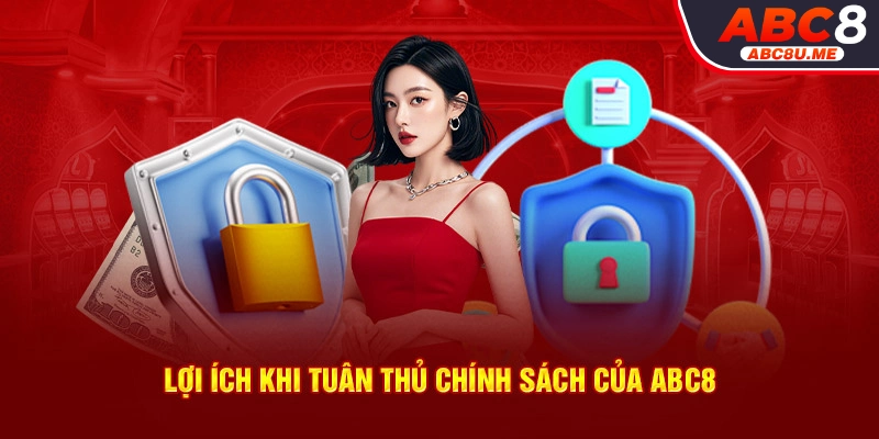 Lợi ích khi tuân thủ chính sách bảo mật của nhà cái ABC8