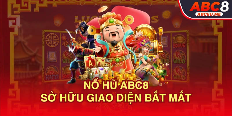 Giao diện Nổ hũ ABC8 vô cùng bắt mắt, cuốn hút