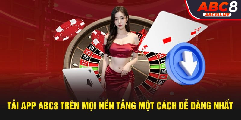 Tải app ABC8 tên mọi nền tảng một cách dễ dàng nhất