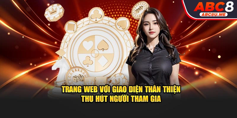 Trang web với giao diện thân thiện thu hút người tham gia