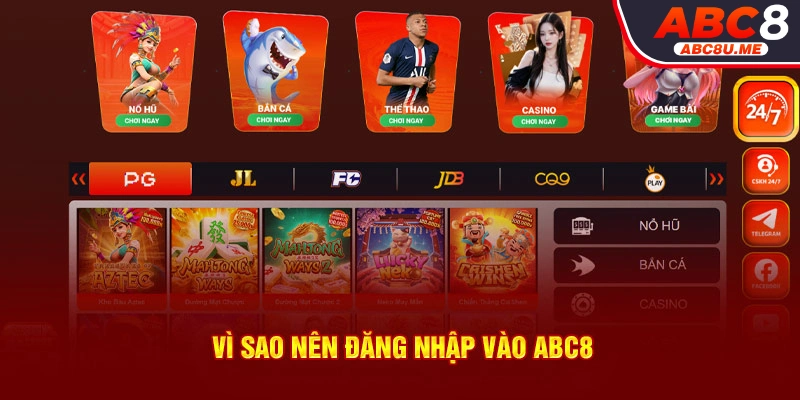 Những lý do nên chọn đăng nhập ABC8